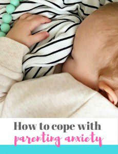 Parenting anxiety and worry - how to cope with fears and worry as a parent