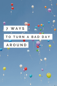 Having a bad day? Here's seven ways to turn it back around. Find out more at www.ababyonboard.com