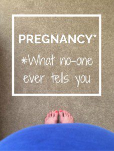 Things that no-one tells you about being pregnant, pregnancy secrets