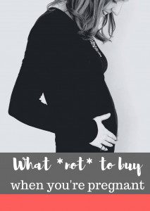What NOT to buy when you're pregnant - what do you need and not need? All the things that are a waste of money (and what works)
