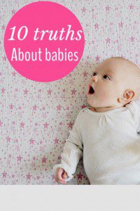 10 unavoidable truths about newborns and life with new babies
