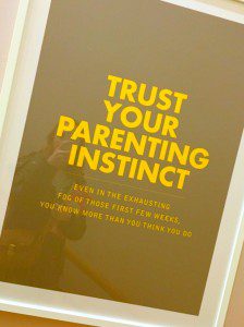 Trust your parenting instincts