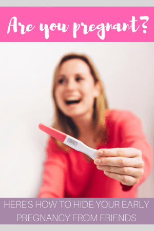 Are you pregnant? Here's how to hide your early pregnancy from your friends