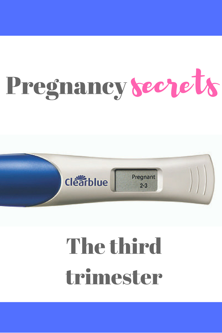 Pregnancy secrets and the third trimester - what are the secrets about being pregnant in the third trimester that no-one tells you? About signs, dymptoms and THAT stat about due dates.Make sure you read the post!
