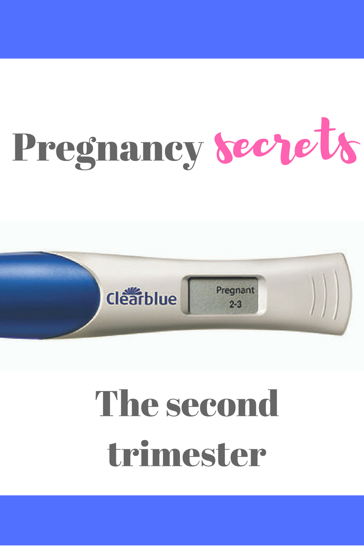 Pregnancy secrets of the second trimester - what are the secrets of being pregnant in the second trimester - the signs, symptoms and irritating niggles only your best friend would tell you about expecting a baby?